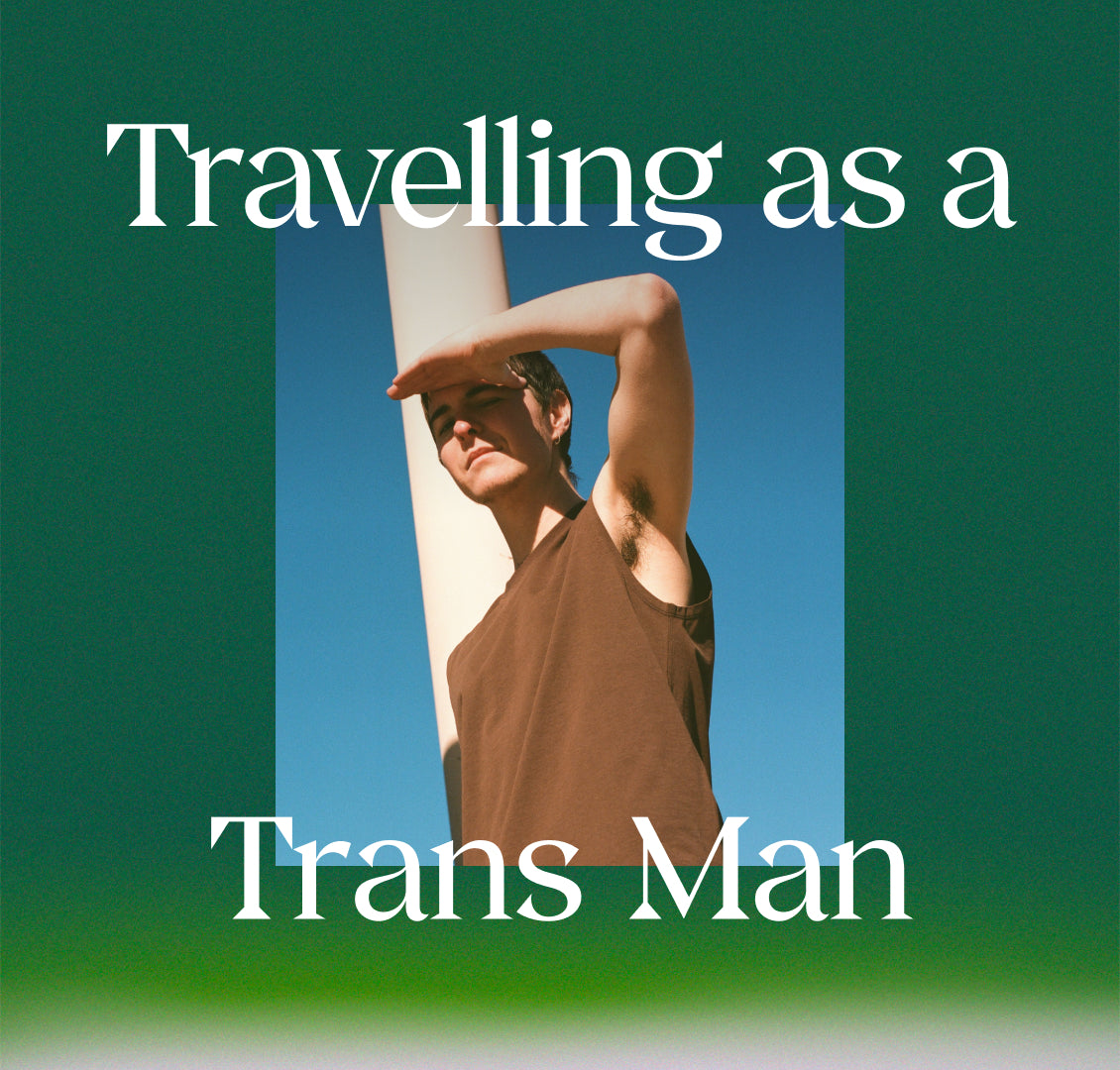 Traveling as a Trans Man